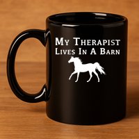 My Therapist Live In A Barn Funny Horse 11oz C Handle Ceramic Mug