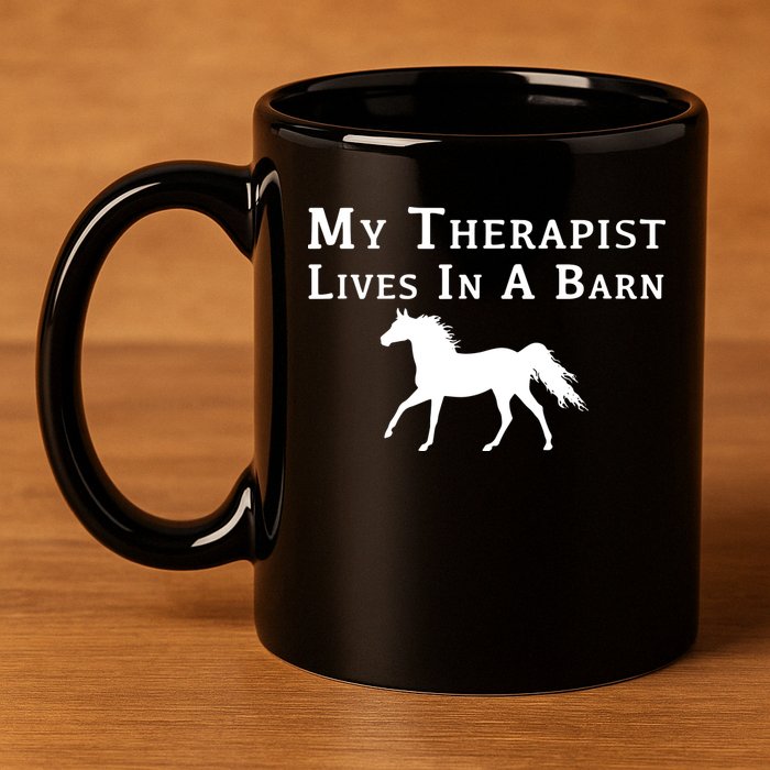 My Therapist Live In A Barn Funny Horse 11oz C Handle Ceramic Mug