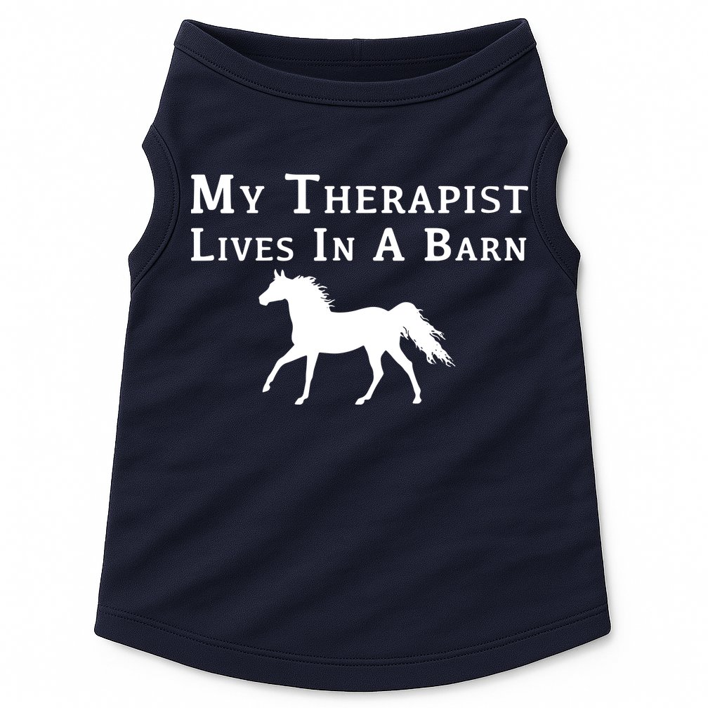 My Therapist Live In A Barn Funny Horse Doggie Tank