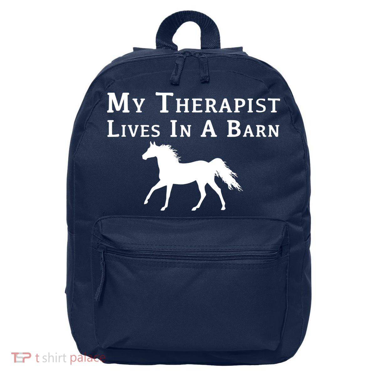 My Therapist Live In A Barn Funny Horse 16 in Basic Backpack