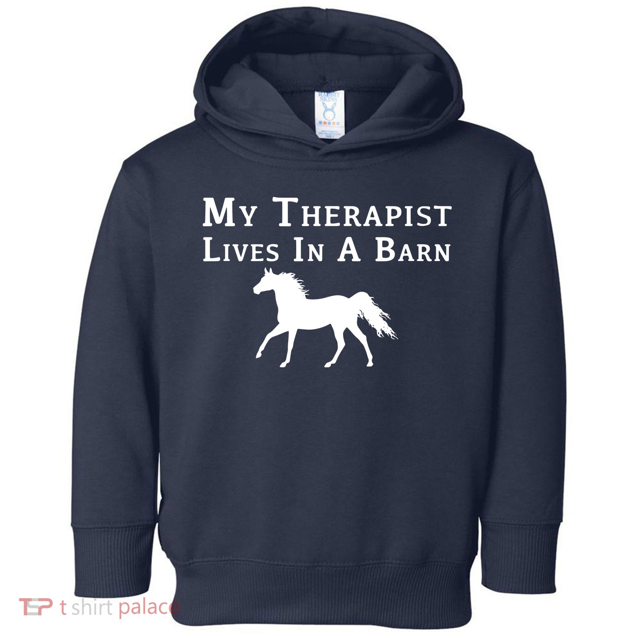 My Therapist Live In A Barn Funny Horse Toddler Hoodie