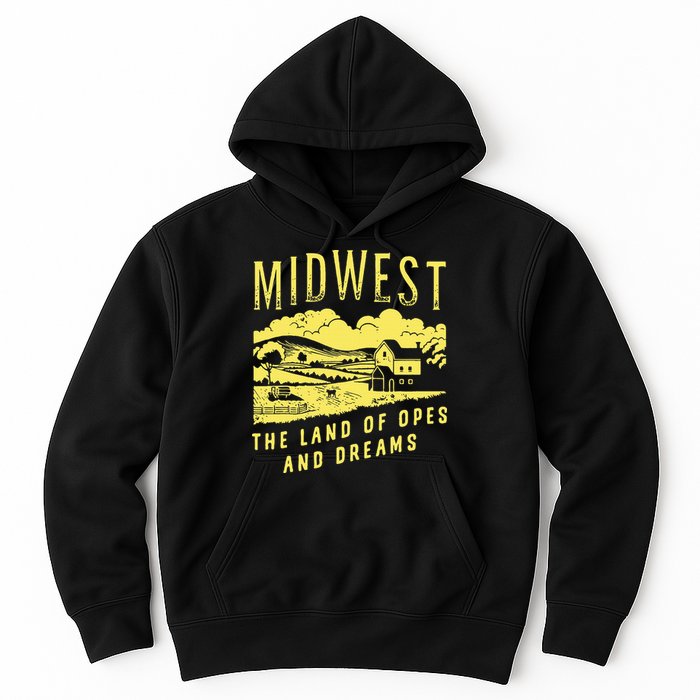 Midwest The Land Of Opes And Dreams Hoodie