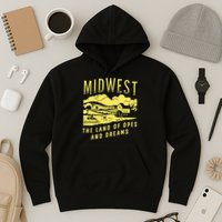 Midwest The Land Of Opes And Dreams Hoodie