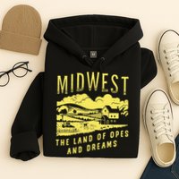 Midwest The Land Of Opes And Dreams Hoodie