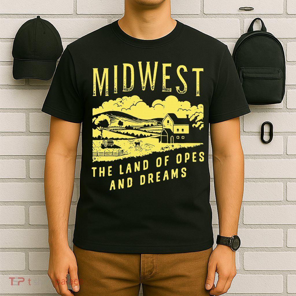 Midwest The Land Of Opes And Dreams T-Shirt