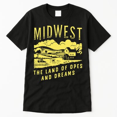 Midwest The Land Of Opes And Dreams Tall T-Shirt