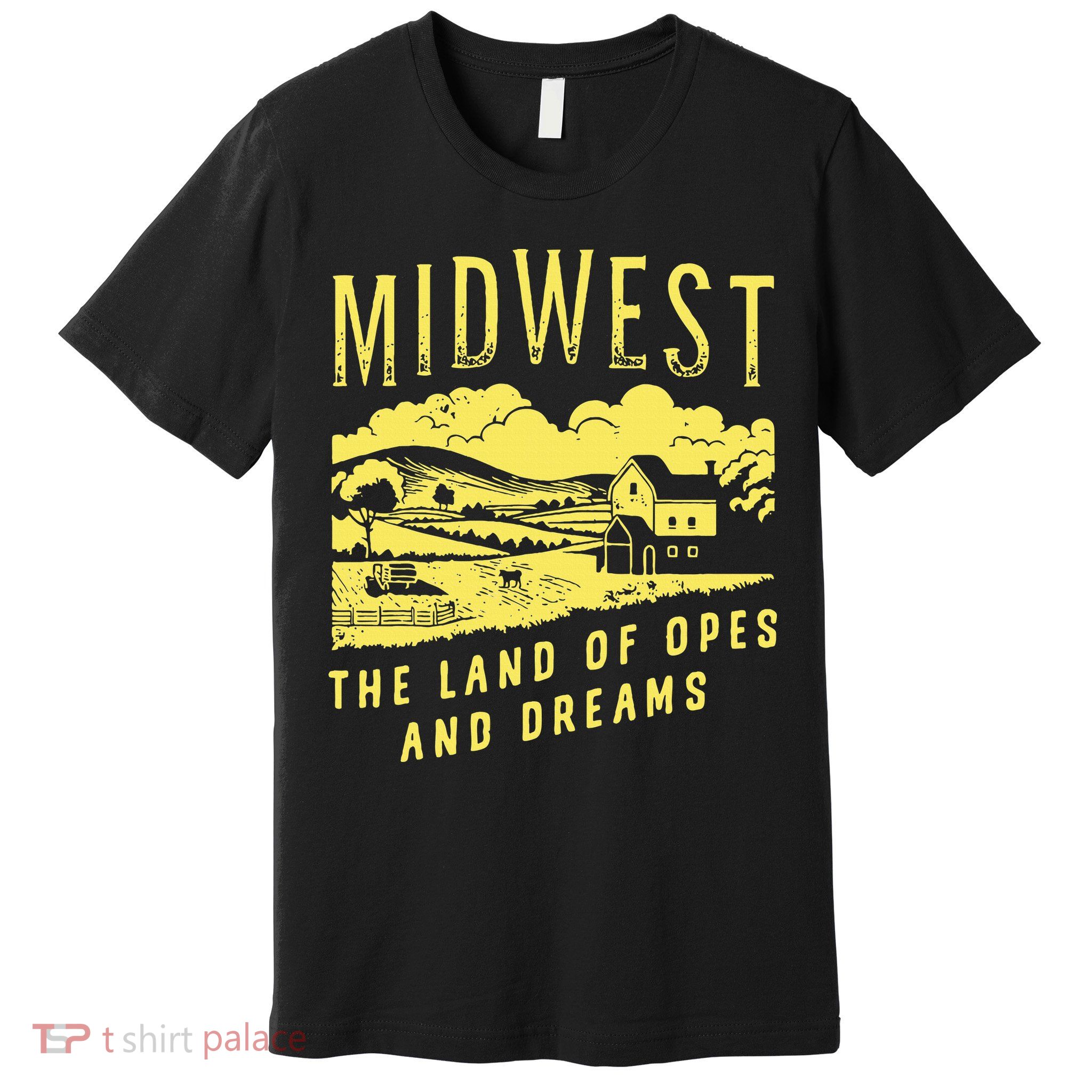 Midwest The Land Of Opes And Dreams Premium T-Shirt
