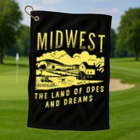 Midwest The Land Of Opes And Dreams Golf Towel