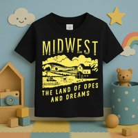 Midwest The Land Of Opes And Dreams Toddler T-Shirt