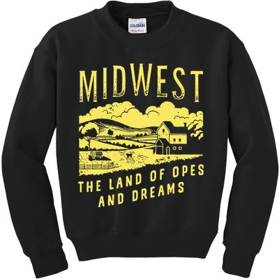 Midwest The Land Of Opes And Dreams Kids Sweatshirt