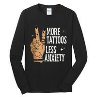 More Tattoos Less Anxiety Sublimation Tattooed Tall Long Sleeve T-Shirt