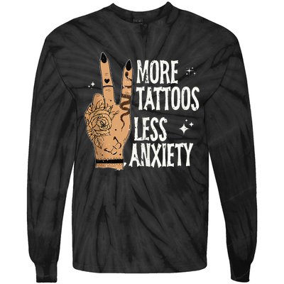 More Tattoos Less Anxiety Sublimation Tattooed Tie-Dye Long Sleeve Shirt