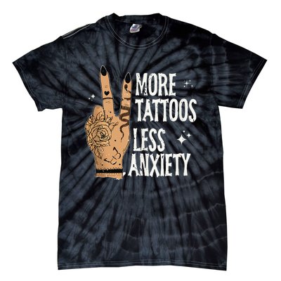 More Tattoos Less Anxiety Sublimation Tattooed Tie-Dye T-Shirt