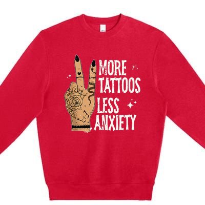 More Tattoos Less Anxiety Sublimation Tattooed Premium Crewneck Sweatshirt