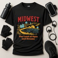 Midwest The Land Of Opes And Dreams Rustic Farm Performance Shirt