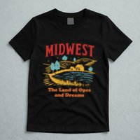 Midwest The Land Of Opes And Dreams Rustic Farm T-Shirt