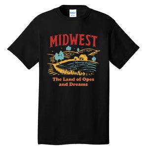 Midwest The Land Of Opes And Dreams Rustic Farm Tall T-Shirt