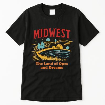 Midwest The Land Of Opes And Dreams Rustic Farm Tall T-Shirt