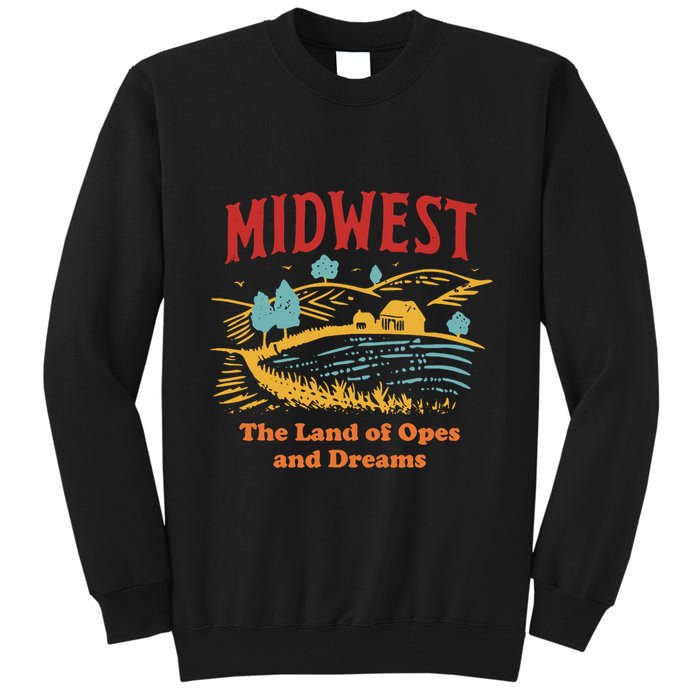 Midwest The Land Of Opes And Dreams Rustic Farm Tall Sweatshirt