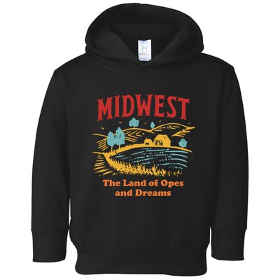 Midwest The Land Of Opes And Dreams Rustic Farm Toddler Hoodie
