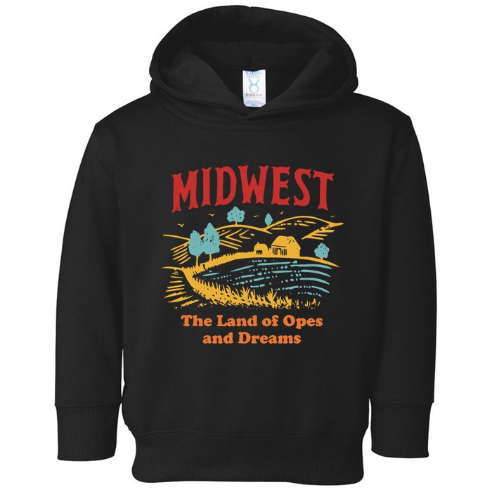Midwest The Land Of Opes And Dreams Rustic Farm Toddler Hoodie