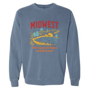 Midwest The Land Of Opes And Dreams Rustic Farm Garment-Dyed Sweatshirt