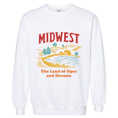 Midwest The Land Of Opes And Dreams Rustic Farm Garment-Dyed Sweatshirt