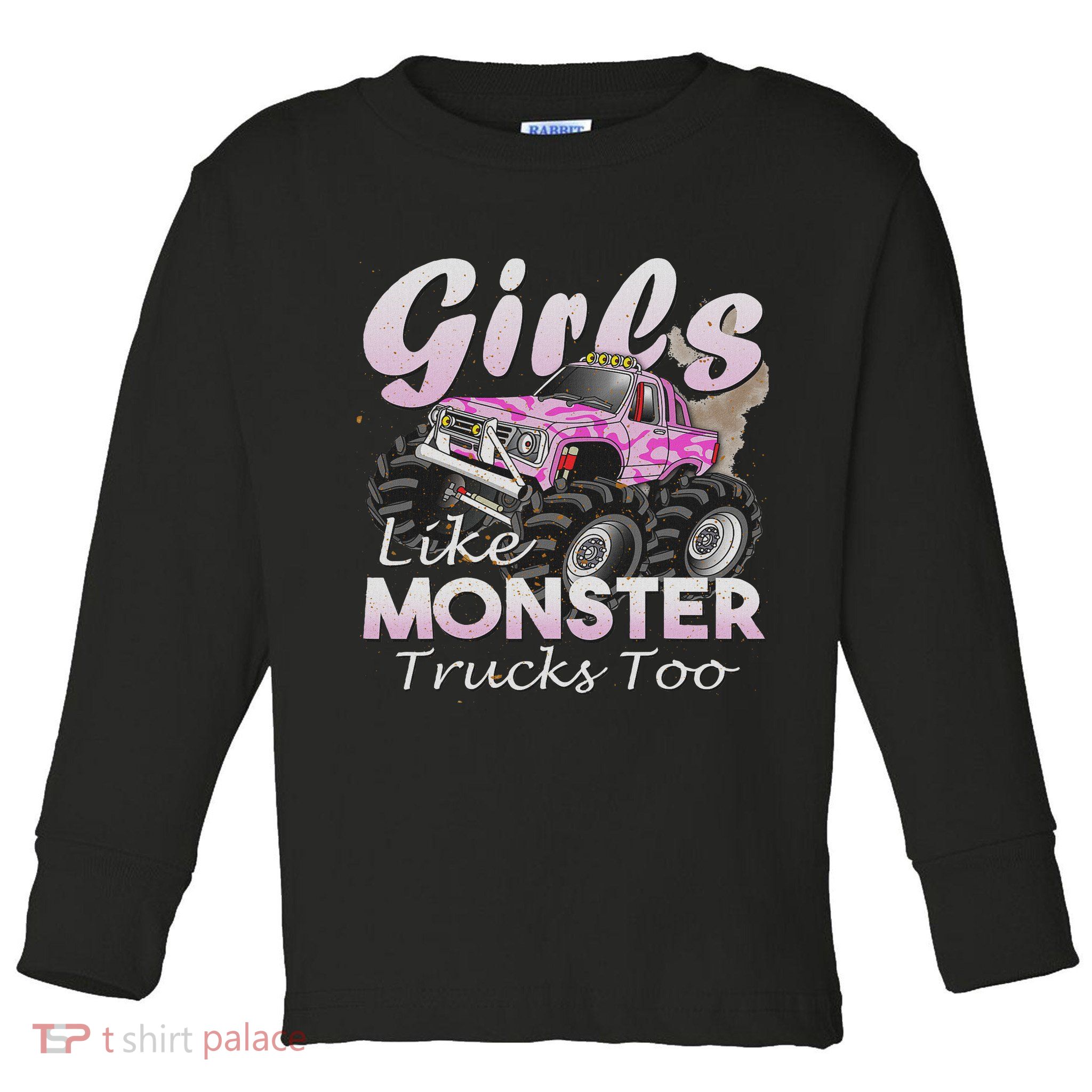Monster Truck Like Monsters Too Birthday Gift Toddler Long Sleeve Shirt
