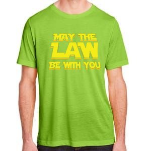 May The Law Be With You Funny New Lawyer Attorney Adult ChromaSoft Performance T-Shirt