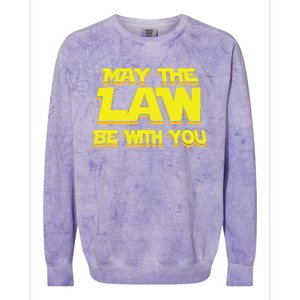 May The Law Be With You Funny New Lawyer Attorney Colorblast Crewneck Sweatshirt