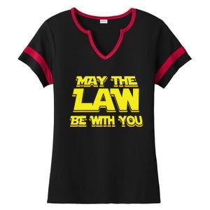 May The Law Be With You Funny New Lawyer Attorney Ladies Halftime Notch Neck Tee