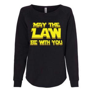 May The Law Be With You Funny New Lawyer Attorney Womens California Wash Sweatshirt