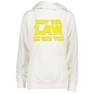 May The Law Be With You Funny New Lawyer Attorney Womens Funnel Neck Pullover Hood