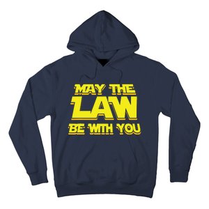 May The Law Be With You Funny New Lawyer Attorney Hoodie