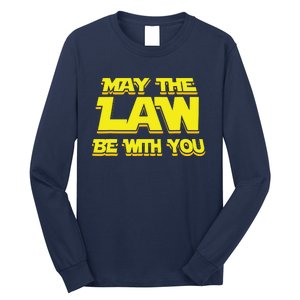 May The Law Be With You Funny New Lawyer Attorney Long Sleeve Shirt