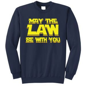 May The Law Be With You Funny New Lawyer Attorney Sweatshirt