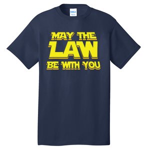 May The Law Be With You Funny New Lawyer Attorney Tall T-Shirt