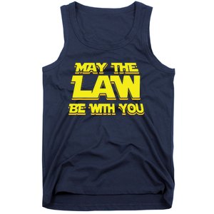 May The Law Be With You Funny New Lawyer Attorney Tank Top