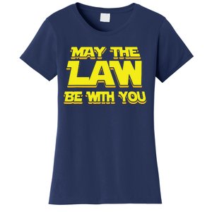 May The Law Be With You Funny New Lawyer Attorney Women's T-Shirt