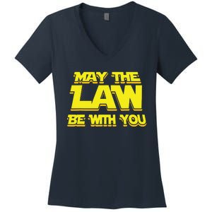 May The Law Be With You Funny New Lawyer Attorney Women's V-Neck T-Shirt