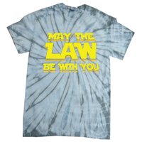 May The Law Be With You Funny New Lawyer Attorney Tie-Dye T-Shirt