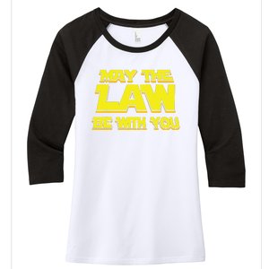 May The Law Be With You Funny New Lawyer Attorney Women's Tri-Blend 3/4-Sleeve Raglan Shirt