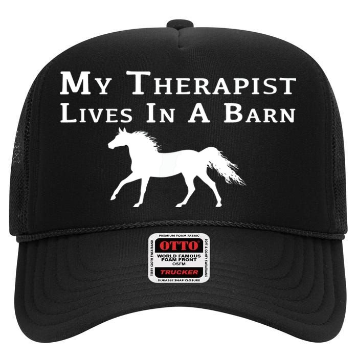 My Therapist Lives In A Barn Horse Equestrian High Crown Mesh Back Trucker Hat