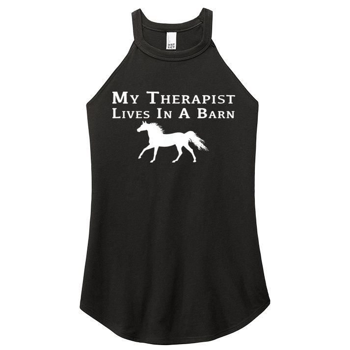 My Therapist Lives In A Barn Horse Equestrian Women's Perfect Tri Rocker Tank