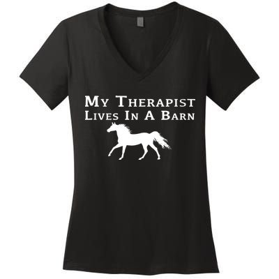 My Therapist Lives In A Barn Horse Equestrian Women's V-Neck T-Shirt