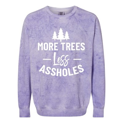 More Trees Less Assholes Funny Gift For Nature Lover Colorblast Crewneck Sweatshirt