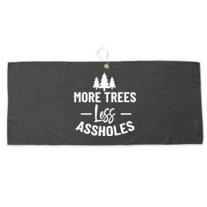 More Trees Less Assholes Funny Gift For Nature Lover Large Microfiber Waffle Golf Towel