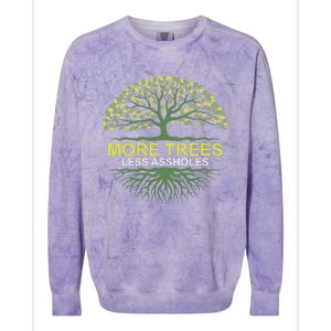 More Trees Less Assholes Environmentalist Earth Advocate Colorblast Crewneck Sweatshirt