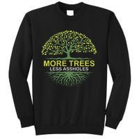 More Trees Less Assholes Environmentalist Earth Advocate Sweatshirt