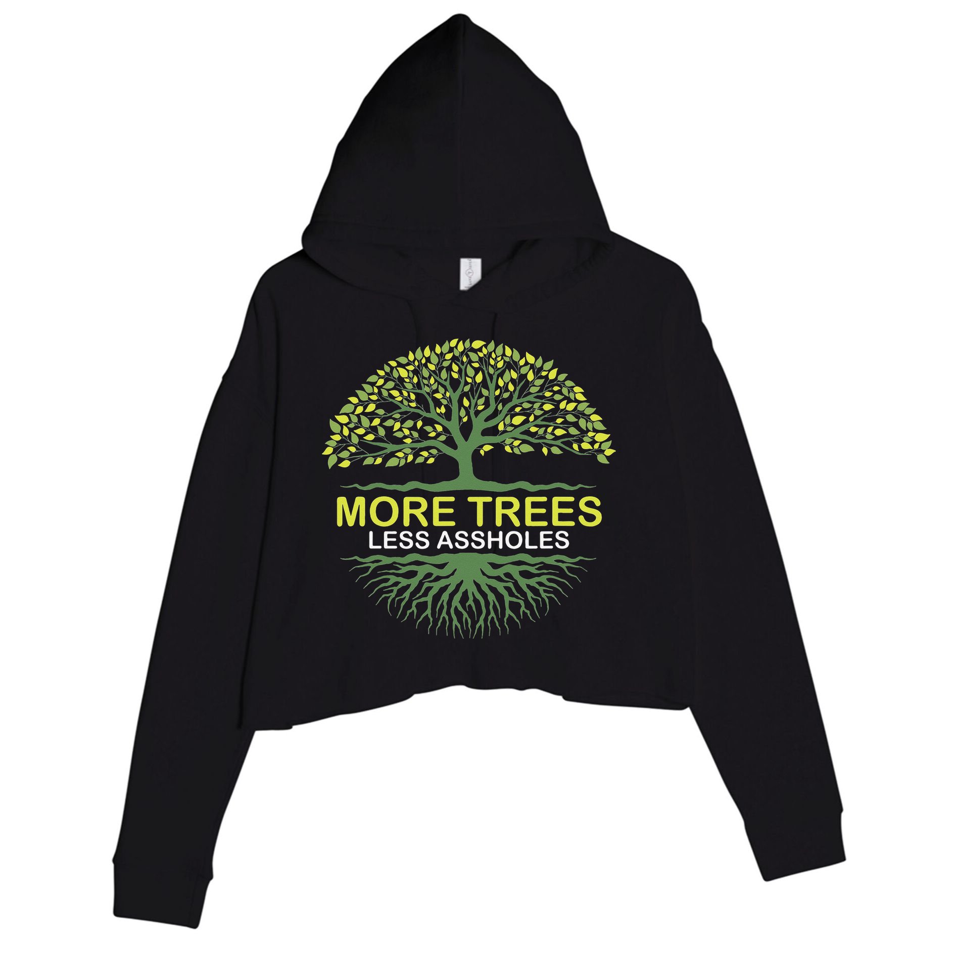 More Trees Less Assholes Environmentalist Earth Advocate Crop Fleece Hoodie